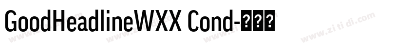 GoodHeadlineWXX Cond字体转换